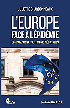 L'Europe face à l'épidémie - Comparaisons et sentiments médiatiques - Juliette Charbonneaux (2022)