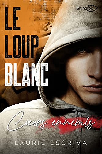 Le Loup Blanc : Coeurs ennemis - Laurie Escriva (2022)
