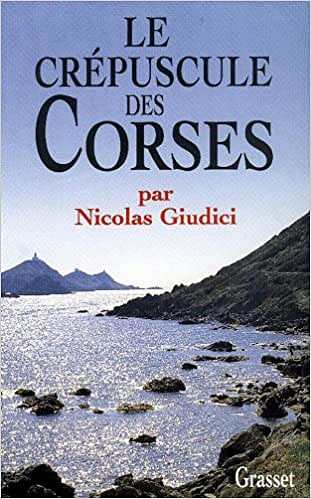 Le crépuscule des Corses - Nicolas Giudici