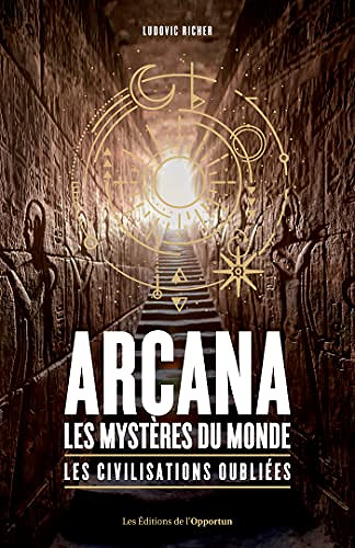 Arcana - Les mystères du monde - Ludovic Richer