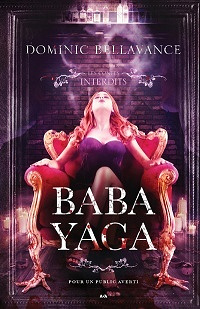Les contes interdits, Tome 28 : baba yaga - dominic bellavance (2022)