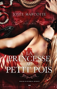 Les contes interdits, Tome 29 : La Princesse au petit pois - Josée Marcotte (2022)