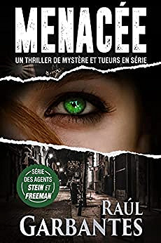 Menacée (Agents du FBI Julia Stein y Hans Freeman t. 1) - Raúl Garbantes (2022)