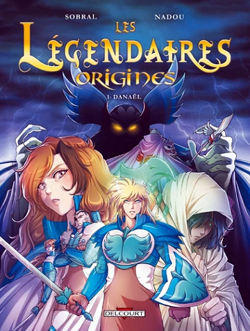Les légendaires origines - Tome 1 : Danaël - Patrick Sobral, Nadou