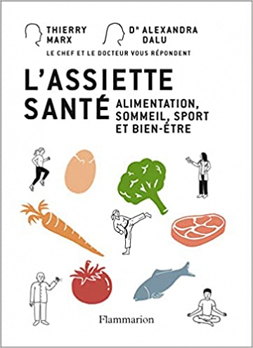 Alexandra Dalu, Thierry Marx, "L'assiette santé: Alimentation, sommeil, sport et bien-être" (2022)