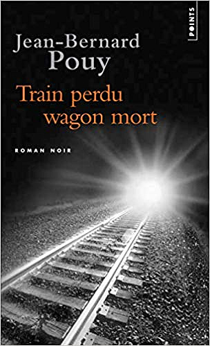Train perdu wagon mort - Jean-Bernard Pouy