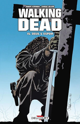 Walking Dead Tome 15 : Deuil et espoir - Robert Kirkman, Charlie Adlard