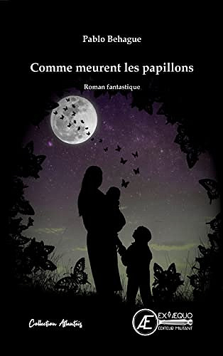 Comme meurent les papillons - Pablo Behague (2022)