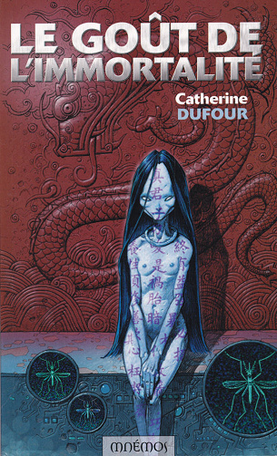Le Goût de l'immortalité - Catherine Dufour