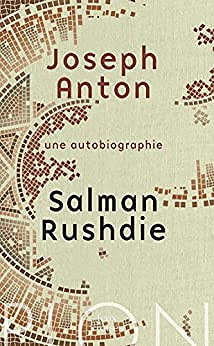Joseph Anton : une autobiographie - Salman Rushdie