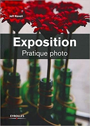 Jeff Revell, "Exposition: Pratique photo"