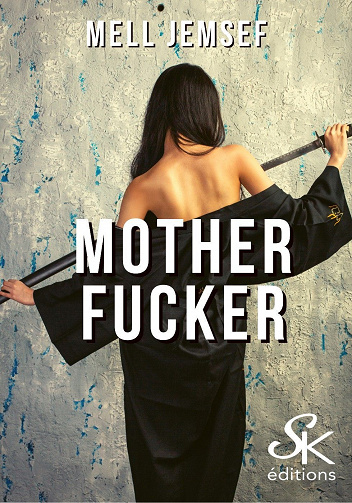Mother Fucker - Integrale - Mell Jemsef (2022)