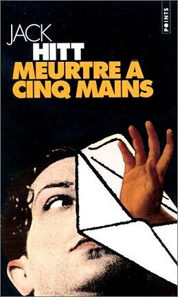 Meurtre à cinq mains - Jack Hitt (Collectif)
