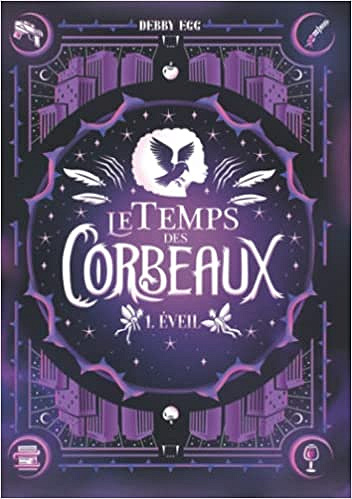 Le Temps des Corbeaux: Tome 1 : Éveil - Debby Egg (2022)