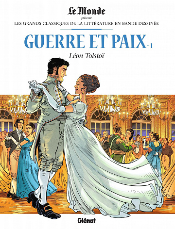 Les grands Classiques de la littérature en bande dessinée (Glénat/Le Monde) - Tome 22 - Guerre et Paix (1)
