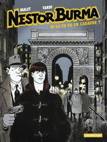Nestor Burma - T04- M'as-tu vu en cadavre Léo Malet - Tardi