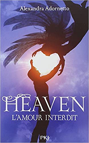 L'amour interdit - Tome 3 : Heaven - Alexandra Adornetto