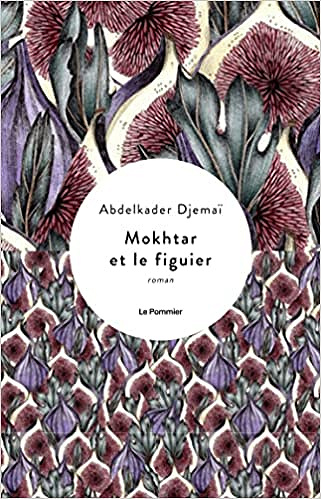 Mokhtar et le figuier - Abdelkader Djemaï (2022)