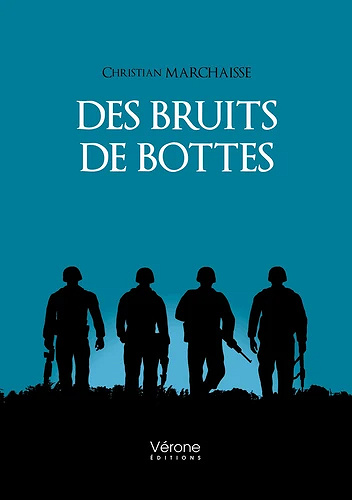 Des bruits de bottes - Christian Marchaisse (2022)