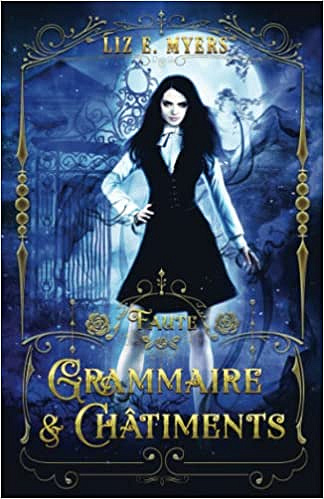 Grammaire & Châtiments : I - Faute - Liz E. Myers (2022)