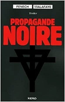 Propagande noire - Georges Fenech & Alexandre Malafaye