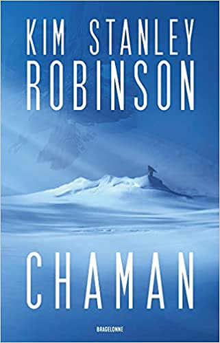 Kim Stanley Robinson - Chaman (2022)