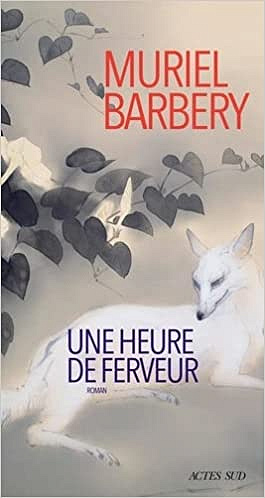 Une heure de ferveur - Muriel Barbery (Rentrée Littérature 2022)