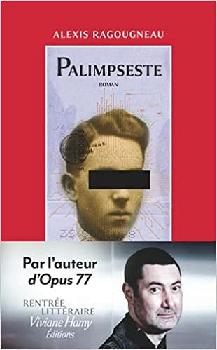 Palimpseste - Alexis Ragougneau (Rentrée Littérature 2022)