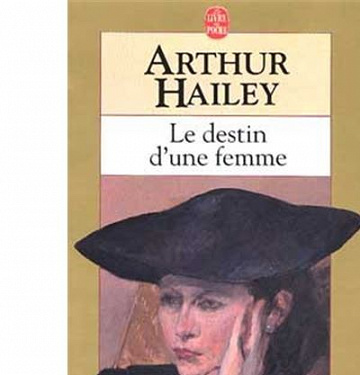 Le destin d'une femme - Arthur Hailey