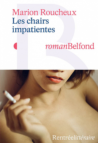 Les chairs impatientes - Marion Roucheux (2022)