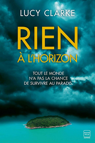 Rien à l'horizon - Lucy Clarke (2022)