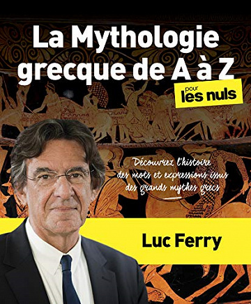 La Mythologie grecque de A à Z pour les Nuls - Luc Ferry (2020)