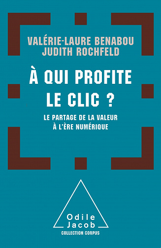 À qui profite le clic ?: Le partage de la valeur à l’ère du numérique (Corpus) -  Judith Rochfeld, Valérie-Laure Benabou