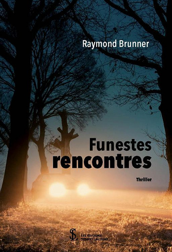 Funestes rencontres - Raymond Brunner (2022)