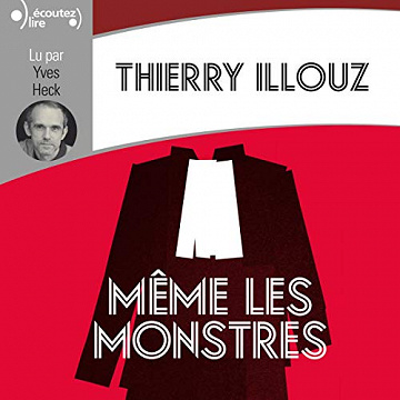 Thierry Illouz - Même les monstres