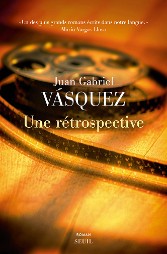 Une rétrospective - Juan Gabriel Vásquez (2022)