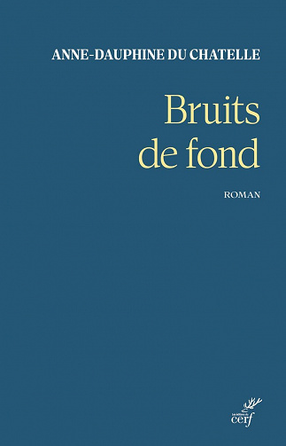 Bruits de fond - Anne-Dauphine du Chatelle (2022)