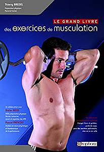 Le grand livre des exercices de musculation - THIERRY BREDEL