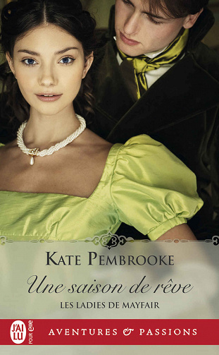Les Ladies de Mayfair, Tome 1 : Une saison de rêve - Kate Pembrooke (2022)