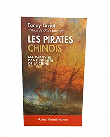 Fanny Loviot, "Les pirates chinois : Ma captivité dans les mers de la Chine en 1860"