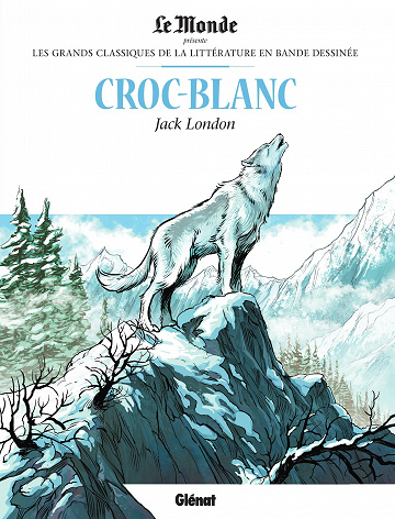Les grands Classiques de la littérature en bande dessinée (Glénat/Le Monde) - Tome 33 - Croc-Blanc