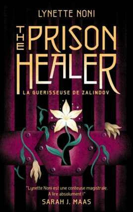 The prison healer, Tome 1 : La guérisseuse de Zalindov - Lynette Noni (2022)