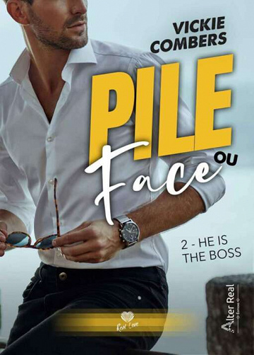 Pile ou face, Tome 2 : He is the boss - Vickie Combers (2022)