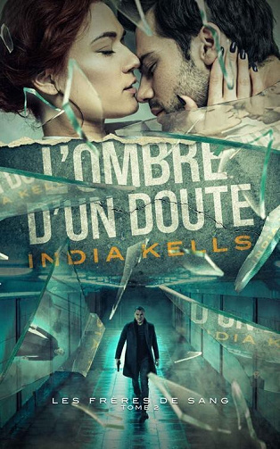 L'Ombre d'un doute (Les frères de sang t. 2) - India Kells (2022)