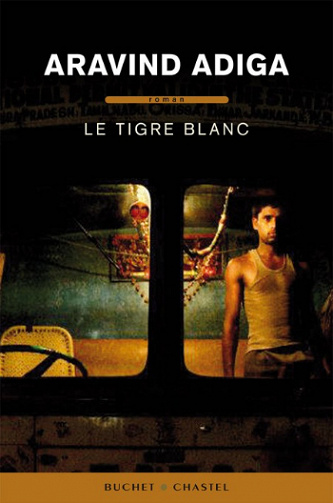 Le Tigre blanc - Aravind Adiga (Prix Booker 2008)