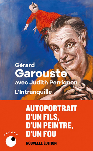 L'Intranquille - Gérard Garouste, Judith Perrignon (2022)