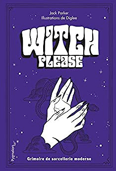 Witch please: Grimoire de sorcellerie moderne  - Jake Parker