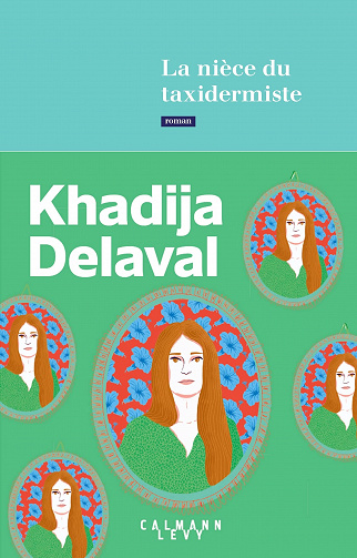 La nièce du taxidermiste - Khadija Delaval (Rentrée Littérature 2022)
