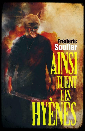 Ainsi tuent les Hyènes - Frédéric Soulier (2022)