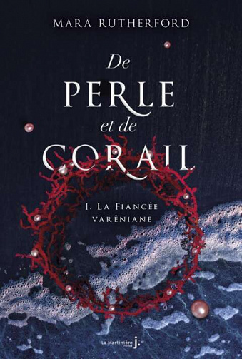 De perle et de corail, Tome 1 : La fiancée vareniane - Mara Rutherford (2022)